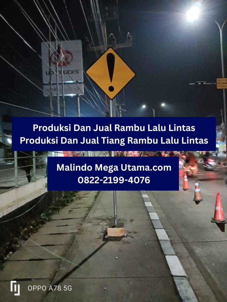 Produksi Dan Jual Rambu Lalu Lintas Dan Produksi Tiang Rambu Lalu Lintas | Malindo Mega Utama