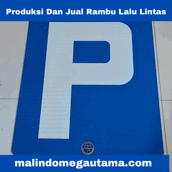 Jual Rambu Lalu Lintas Malindo Marga Utama: Kualitas Terbaik Sesuai Standar